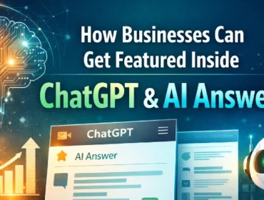 How Businesses Can Get Featured Inside ChatGPT & AI Answers