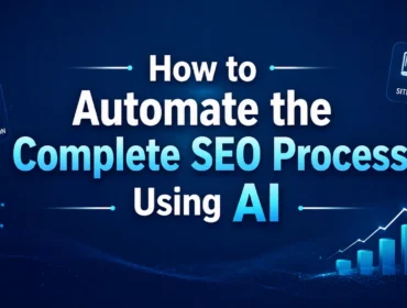 How to Automate the Complete SEO Process Using AI